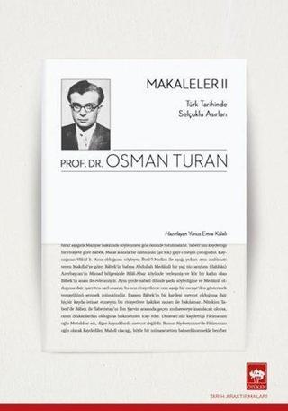 Makaleler 2 - Türk Tarihinde Selçuklu Asırları - Osman Turan - Ötüken Neşriyat
