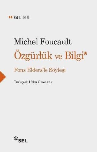 Özgürlük ve Bilgi - Fons Elders'le Söyleşi - Michel Foucault - Sel Yayıncılık