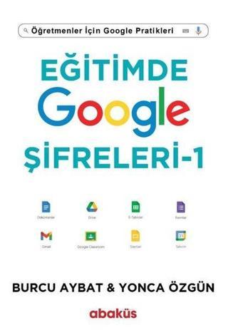 Eğitimde Google Şifreleri 1 - Öğretmenler için Google Pratikleri - Burcu Aybat - Abaküs Kitap