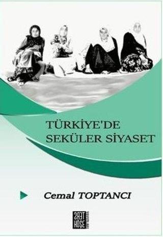 Türkiye'de Seküler Siyaset - Cemal Toptancı - Ters Köşe Yayınları