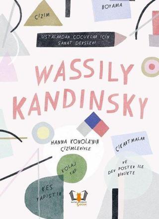 Wassily Kandinsky - Ustalardan Çocuklar İçin Sanat Dersleri - Kolektif  - Hayalperest Çocuk