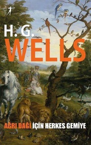 Ağrı Dağı İçin Herkes Gemiye - Herbert George Wells - Artemis Yayınları