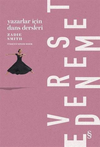 Yazarlar için Dans Dersleri - Zadie Smith - Everest Yayınları