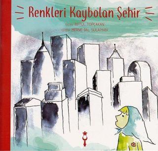 Renkleri Kaybolan Şehir - Betül Topçakan - İstanbul Tasarım Yayınları