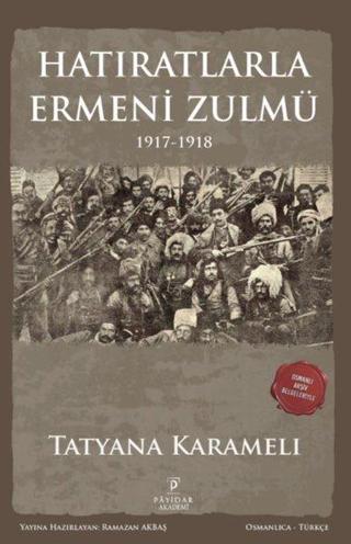 Hatıratlarla Ermeni Zulmü 1917 - 1918 - Tatyana Karameli - Payidar Akademi