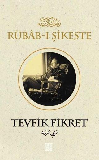 Rübab-ı Şikeste - Tevfik Fikret - Palet Yayınları