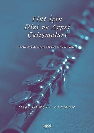Flüt için Dizi ve Arpej Çalışmaları - Özge Gençel Ataman - Gece Kitaplığı