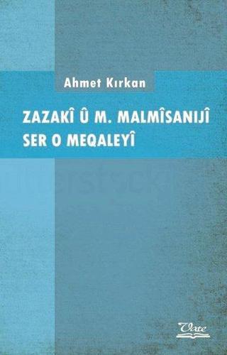 Zazaki u M. Malmisaniji Ser o Meqaleyi - Ahmet Kırkan - Vate Yayınevi