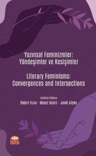 Yazınsal Feminizmler: Yöndeşimler ve Kesişimler - Didem Tuna - Nobel Bilimsel Eserler