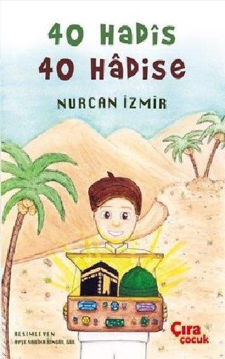 40 Hadis 40 Hadise - Nurcan İzmir - Çıra Çocuk Yayınları