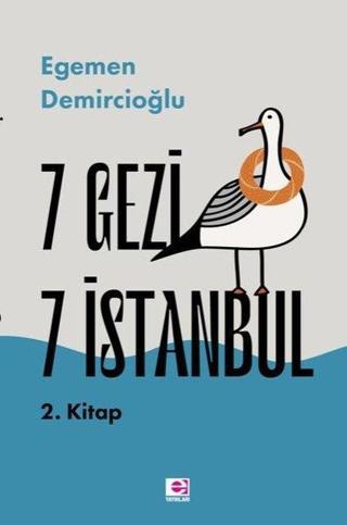 7 Gezi 7 İstanbul - 2. Kitap - Egemen Demircioğlu - E Yayınları