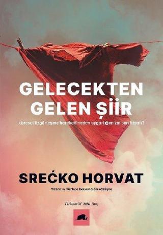 Gelecekten Gelen Şiir Srecko Horvat Kolektif Kitap