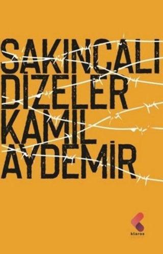 Sakıncalı Dizeler - Kamil Aydemir - Klaros Yayınları