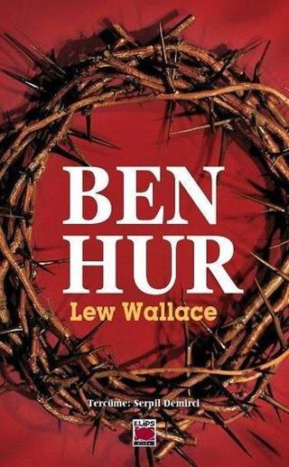 Ben - Hur: Bir İsa Hikayesi - Lew Wallace - Elips Kitapları