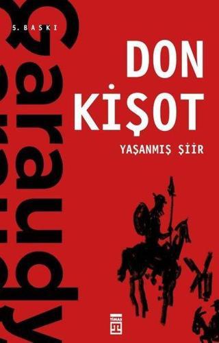 Yaşanmış Şiir: Don Kişot - Roger Garaudy - Timaş Yayınları