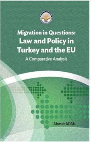 Migration in Questions: Law and Policy in Turkey and the EU - Ahmet Apan - TİAV