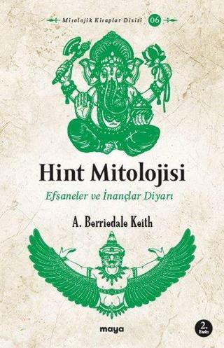 Hint Mitolojisi - Efsaneler ve İnançlar Diyarı - Arthur Berriedale Keith - Maya Kitap