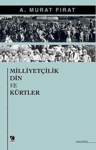 Milliyetçilik Din ve Kürtler - A. Murat Fırat - Çıra Yayınları