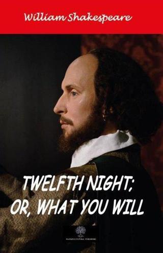 Twelfth Night Or What You Will - William Shakespeare - Platanus Publishing