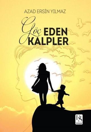 Göç Eden Kalpler - Azad Ersin Yılmaz - DS Yayınları