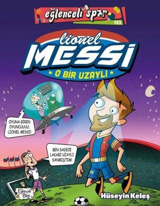 O Bir Uzaylı: Lionel Messi - Eğlenceli Spor - Hüseyin Keleş - Eğlenceli Bilgi