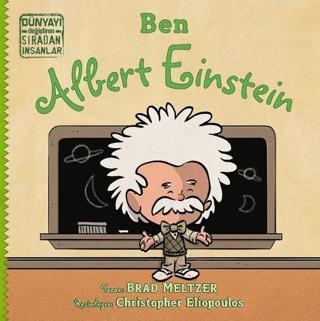 Ben Albert Einstein - Dünyayı Değiştiren Sıradan İnsanlar Brad Meltzer İndigo Çocuk
