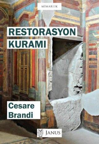 Restorasyon Kuramı - Cesare Brandi - Janus Yayıncılık