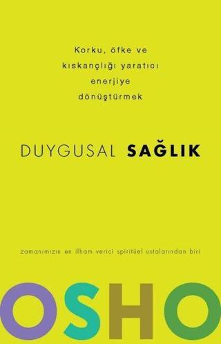 Duygusal Sağlık - Korku Öfke ve Kıskançlığı Yaratıcı Enerjiye Dönüştürmek - Osho  - Butik