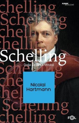 Schelling: Doğa - Özgürlük - Mitoloji - Nicolai Hartmann - Fol Kitap