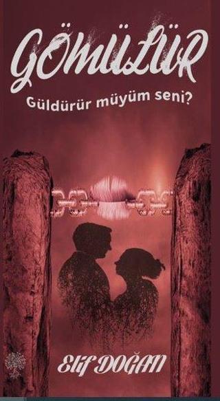 Gömülür - Güldürür Müyüm Seni? - Elif Doğan - Platanus Publishing
