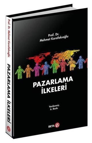 Pazarlama İlkeleri - Mehmet Karafakioğlu - Beta Yayınları