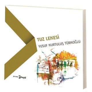 Tuz Lekesi - Yusuf Kurtuluş Türkoğlu - Hayal