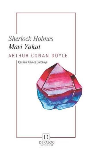 Sherlock Holmes - Mavi Yakut - Arthur Conan Doyle - Dekalog Yayınları