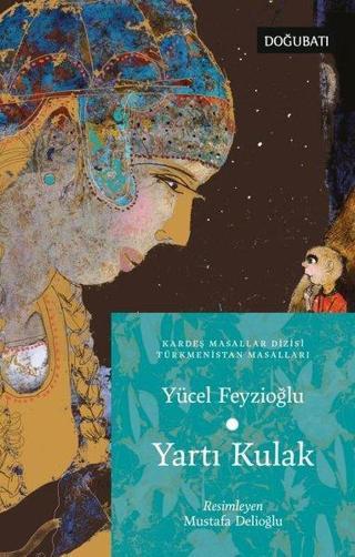Yartı Kulak - Türkmenistan Masalları - Yücel Feyzioğlu - Doğu Batı Yayınları