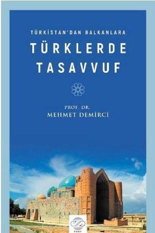 Türkistan'dan Balkanlara Türklerde Tasavvuf - Mehmet Demirci - Post Yayın