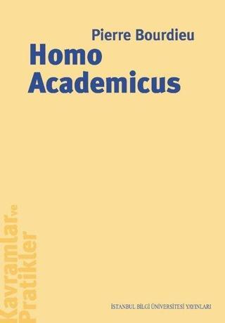 Homo Academicus - Pierre Bourdieu - İstanbul Bilgi Üniv.Yayınları