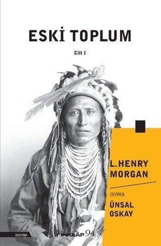 Eski Toplum 1. Cilt - L. Henry Morgan - İnkılap Kitabevi Yayınevi