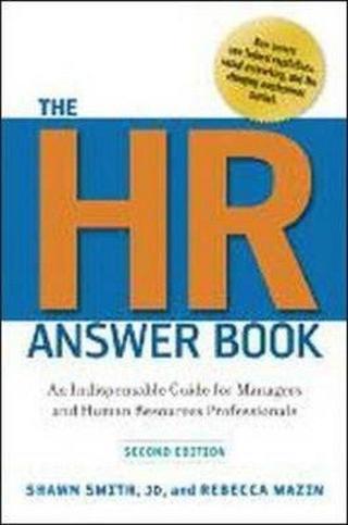 The Hr Answer Book: An Indispensable Guide for Managers and Human Resources Professionals - Shawn Smith - AMACOM