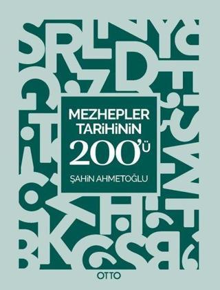 Mezhepler Tarihinin 200'ü - Şahin Ahmetoğlu - Otto