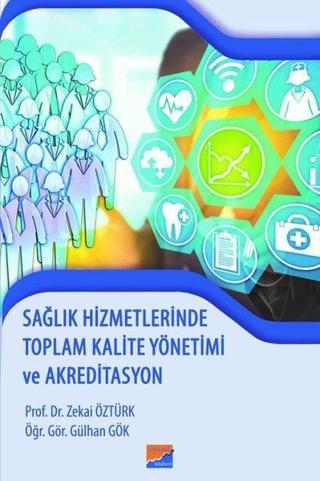 Sağlık Hizmetlerinde Toplam Kalite Yönetimi ve Akreditasyon - Gülhan Gök - Siyasal Kitabevi