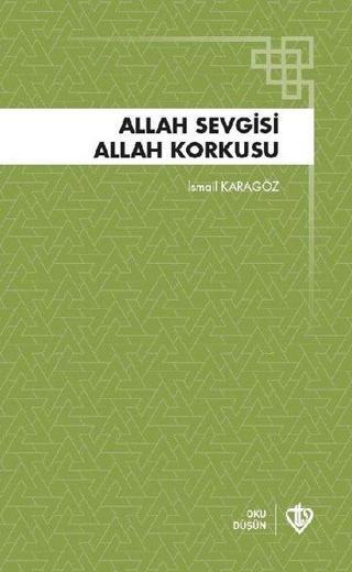 Allah Sevgisi Allah Korkusu - İsmail Karagöz - Türkiye Diyanet Vakfı Yayınları