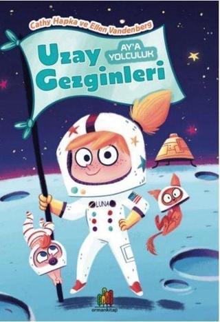 Uzay Gezginleri: Ay'a Yolculuk - Ellen Vandenberg - Orman Kitap
