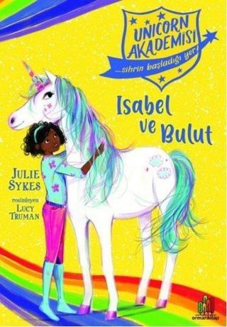 Unicorn Akademisi: Isabel ve Bulut - Julie Sykes - Orman Kitap