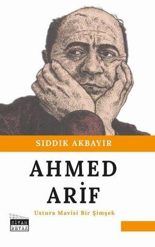 Ahmed Arif - Ustura Mavisi Bir Şimşek - Sıddık Akbayır - Siyah Beyaz