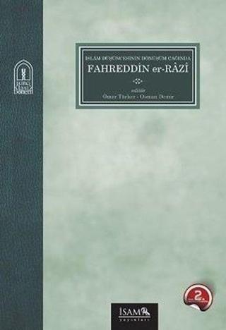 İslam Düşüncesinin Dönüşüm Çağında Fahreddin Er Razi Ömer Türker İsam Yayınları