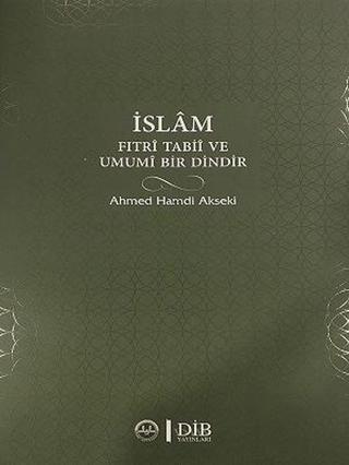 İslam Fıtri Tabii ve Umumi Bir Dindir - Ahmet Hamdi Akseki - Diyanet İşleri Başkanlığı