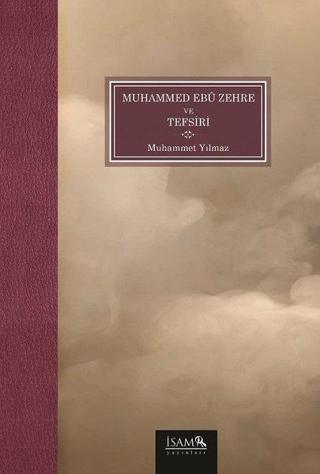Muhammed Ebü Zehre ve Tefsiri - Muhammet Yılmaz - İsam Yayınları