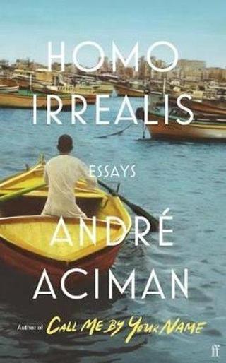 Homo Irrealis: Essays - Andre Aciman - Faber and Faber Paperback