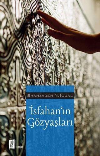 İsfahan'ın Gözyaşları - Shahzadeh N. İgual - Mona