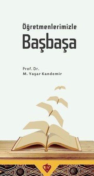 Öğretmenlerimizle Başbaşa - M. Yaşar Kandemir - Türkiye Diyanet Vakfı Yayınları